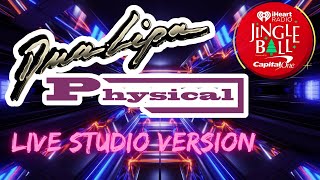 Dua Lipa - Physical (Live Studio Version) [iHeartRadio Jingle Ball 2022]