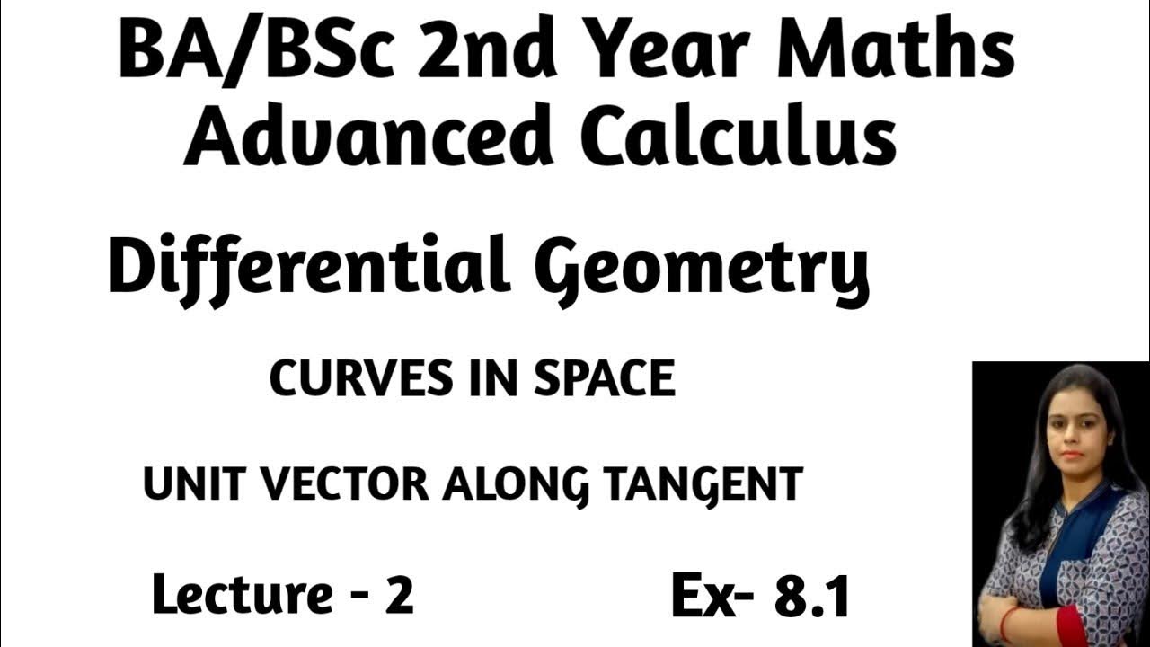 Curves in Space Advanced Calculus BA/BSc 2nd Year Maths Ex 8.1