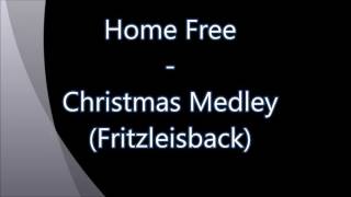 Home Free - Christmas Medley (Fritzleisback)