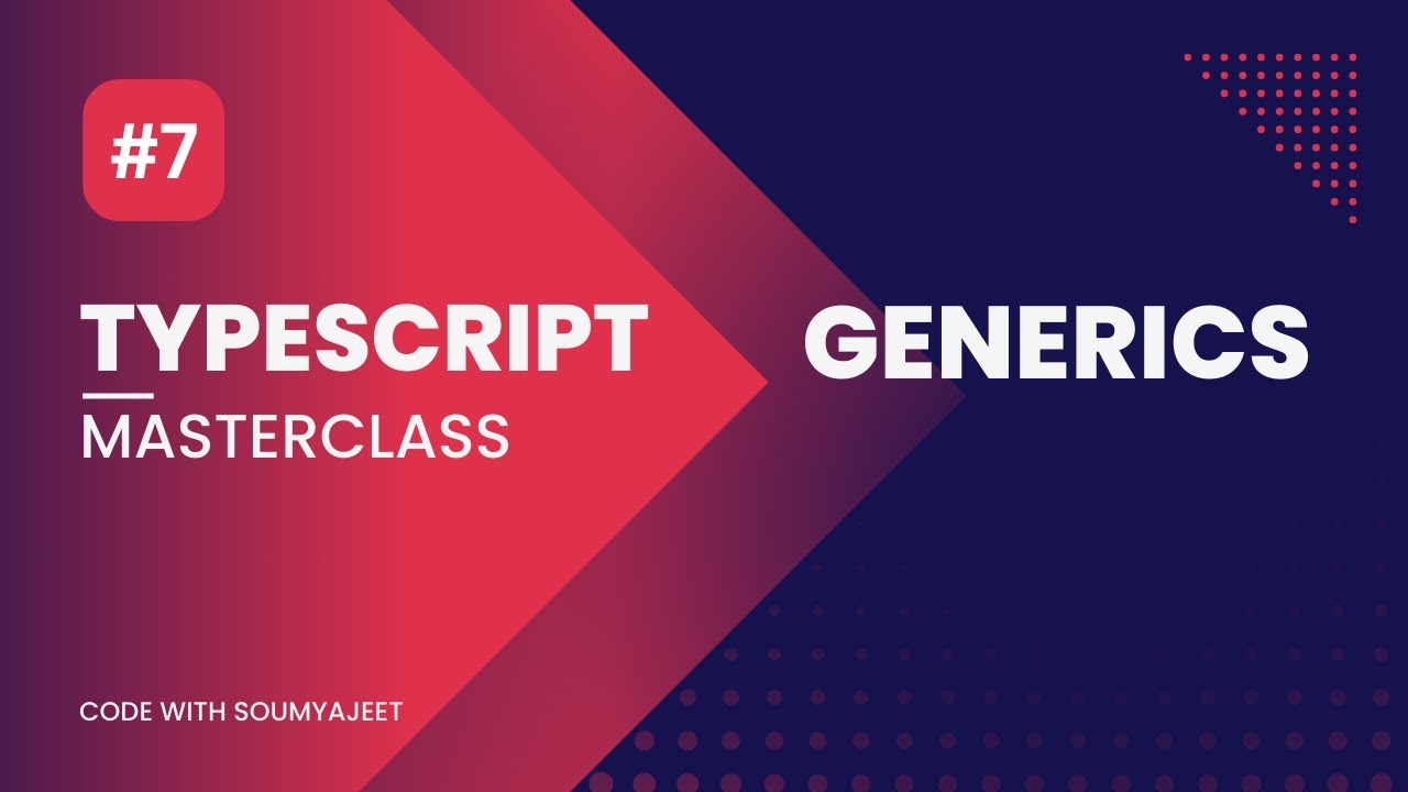 Chapter 7.Generics | Typescript Masterclass | Code With Soumyajeet ...