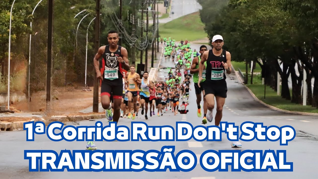 1ª CORRIDA RUN DON´T STOP- TRANSMISSÃO OFICIAL.