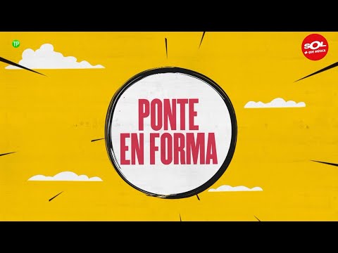 Ponte en forma 💪🏽💦 | Todos los días a las 8:00 📺