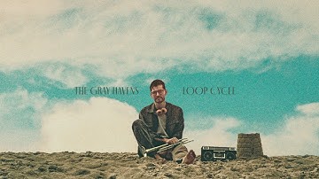 The Gray Havens - "Loop Cycle" [Official Audio]