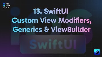 13  SwiftUI Custom View Modifiers, Generics & ViewBuilder | Watch at 1.5x