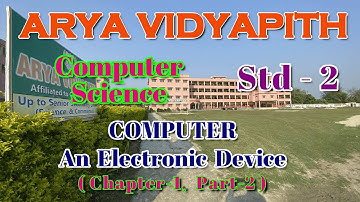 Class 2 I Computer Science Class I An Electronic Device (Part -2) I Arya Vidyapith Motihari