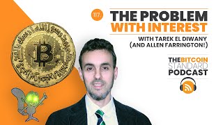 117. The Problem with Interest with Tarek El Diwany (and Allen Farrington!)