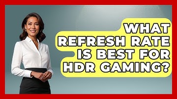 What Refresh Rate Is Best For HDR Gaming? - NextGen Viewing and Audio