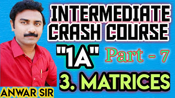 intermediate 1st year Matrices | Matrices complete course| Intermediate 1A | Anwar sir | IQ ACADEMY