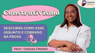 Construtivismo | Pedagogia para Concurso