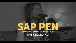 Miniatura de vídeo de "Sap Pen | Chosen Generation ft. Phillip + Ruth ( Live )"