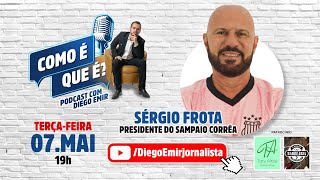 PODCAST COMO É QUE É? #23 - Sérgio Frota, Presidente do Sampaio Corrêa