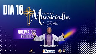 MISSA DA MISERICÓRDIA 2025: QUEIMA DOS PEDIDOS | com Pe. Nilton às 19h , 10-09-2025