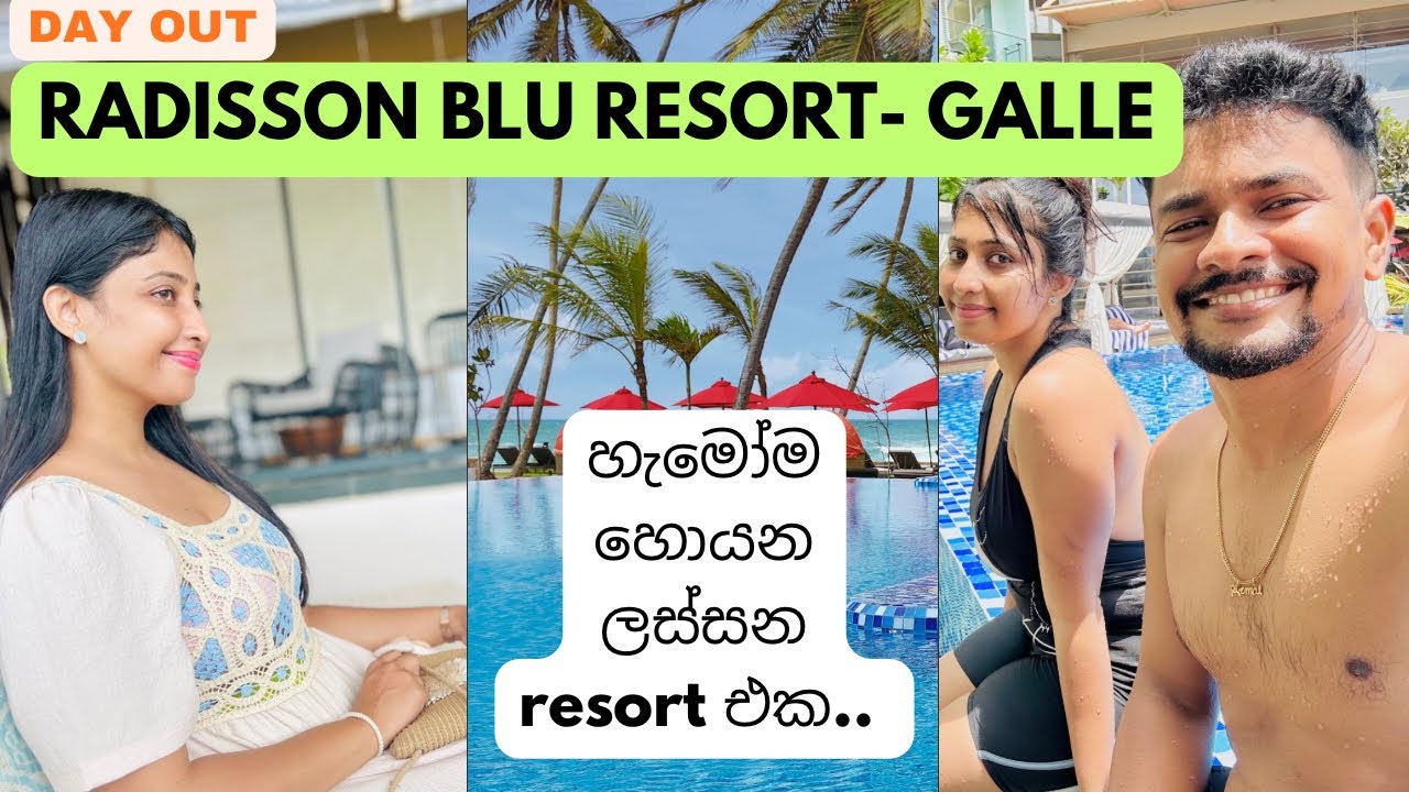 🌊 Dreamy Day Out at Radisson Blu Resort Galle | සුපිරි Day Out එකක් 💙✨/ DREAMY DIARIES ❤️