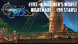 Chrono Cross #193 - A Mariner's Worst Nightmare... (99 Stars)