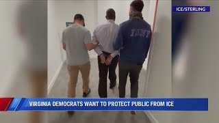 Va. Dems move to rein in ICE immigration enforcement