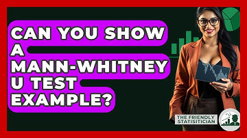 Can You Show A Mann-Whitney U Test Example? - The Friendly Statistician