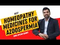 Homeopathy treatment for azoospermia  best homeopathy medicines for zero sperm count