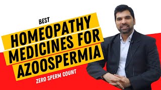 Homeopathy Treatment For Azoospermia • Best Homeopathy Medicines For Zero Sperm Count