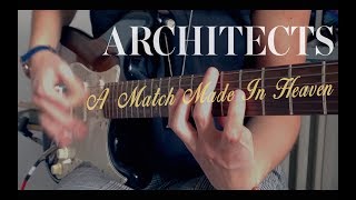 Architects - A Match Made In Heaven | Guitar Cover