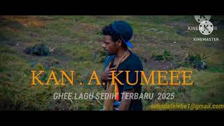 Lagu sedih Terbaru Kan A. Kumee ..2025_Ghee _🌴🎶