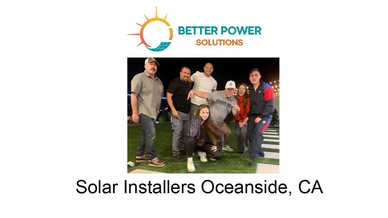 Solar Installers Oceanside, CA - Better Power Solutions Solar