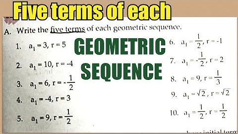 Write the FIVE terms of each geometric sequence a1 = 3,  r = 5 | a1 = √2,  r = √2