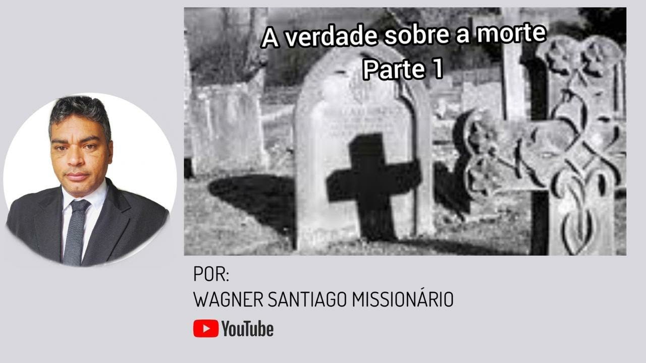 A verdade sobre a morte – parte 1