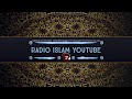 Radio islam ri youtube live stream