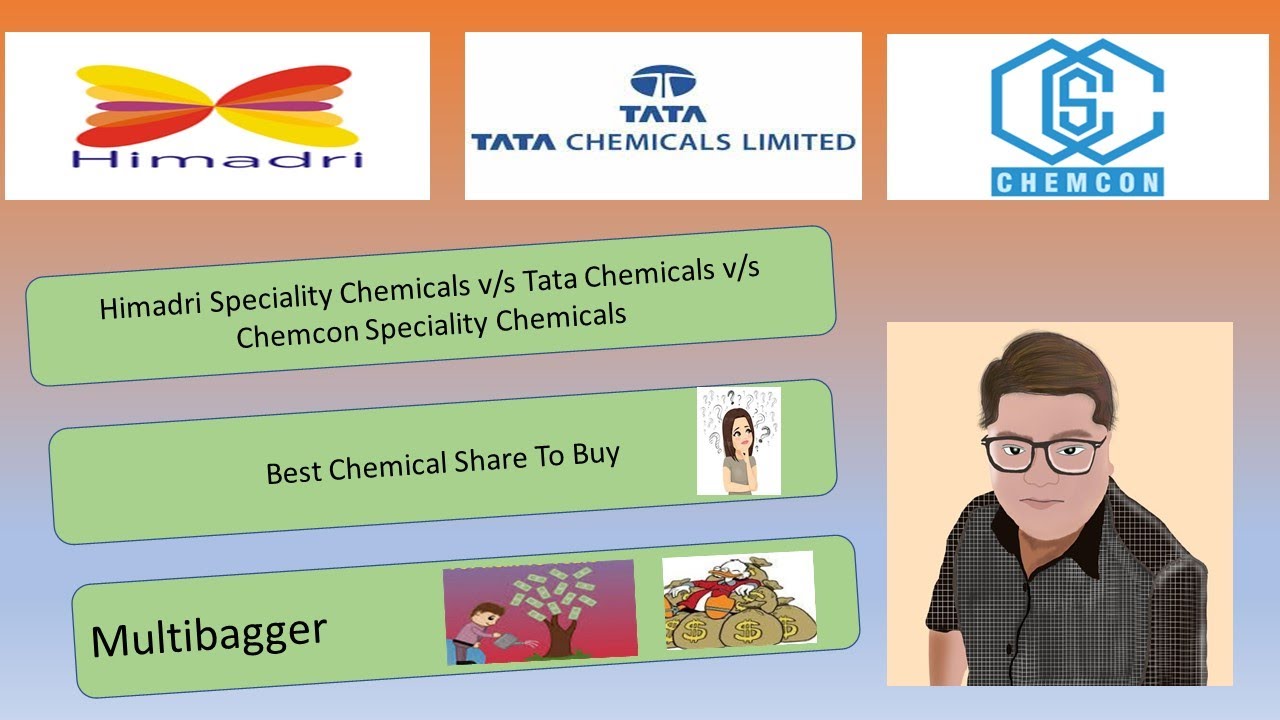 Himadri Speciality Chemical V/S Tata Chemical V/S Chemcon Speciality Chemicals - best chemical share