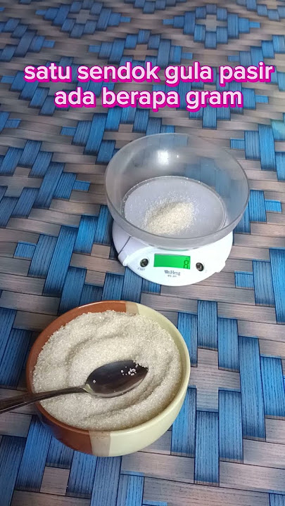 satu sendok gula pasir ada berapa gram