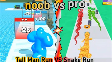 noob vs pro Tall man run vs snake run 3d - tall man run gameplay snake run 3d gameplay | snake game