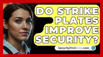 Do Strike Plates Improve Security? - SecurityFirstCorp.com
