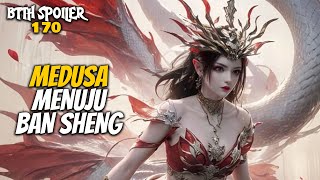 DETIK-DETIK MEDUSA JADI DOU SHENG XIAO YAN EDAN - Battle Throught The Heaven 170