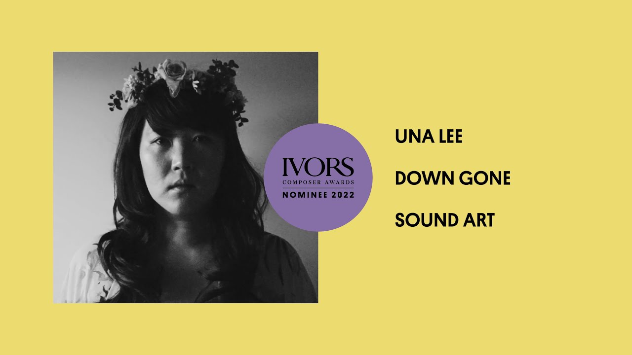Una Lee on Ivor Novello Award nominated piece Down Gone