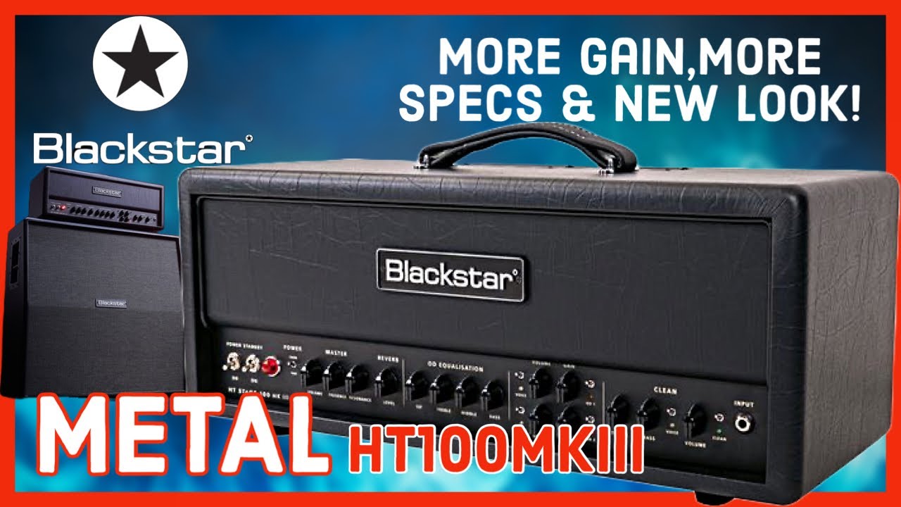 BEST BLACKSTAR AMP EVER? HT100 MKIII UNBOXING FIRST IMPRESSION