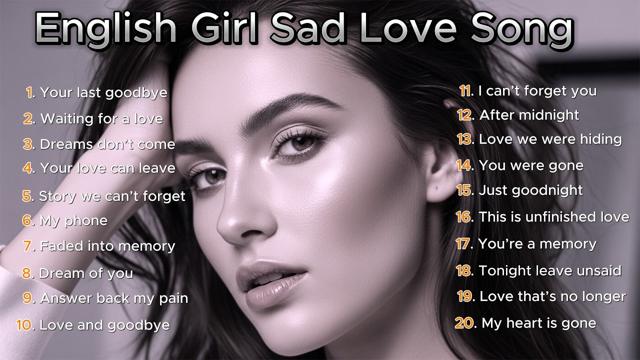 English Girl Sad Love Song / Top playlist sad love song & Top Music for girl before sleep