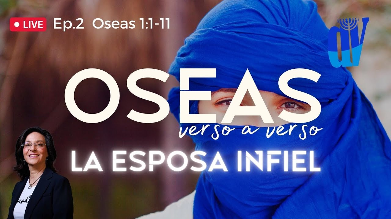[Ep. #2]  Oseas 1:1-11 La ESPOSA 👳👸 infiel del Profeta [Oseas verso a verso]