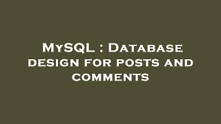 MySQL : Database design for posts and comments