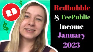 How Much Redbubble and TeePublic Paid Me in January 2023!