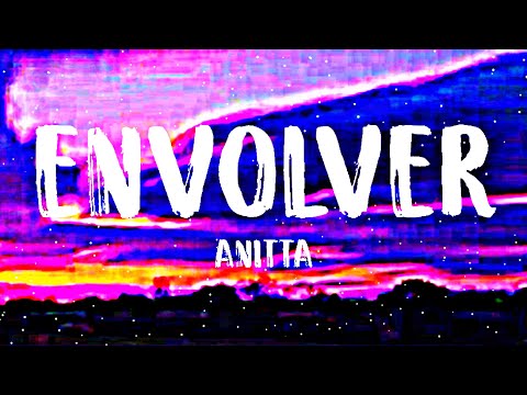Anitta - Envolver ( Letra/Lyrics )