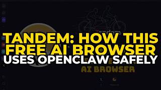 Tandem: How This FREE AI Browser Uses OpenClaw Safely