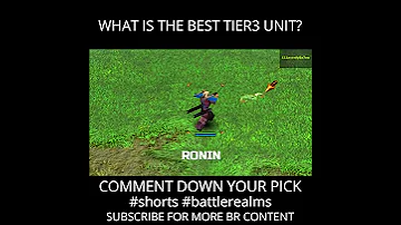 What Is The Best Tier 3 Unit Battle Realms Shorts Battlerealms 