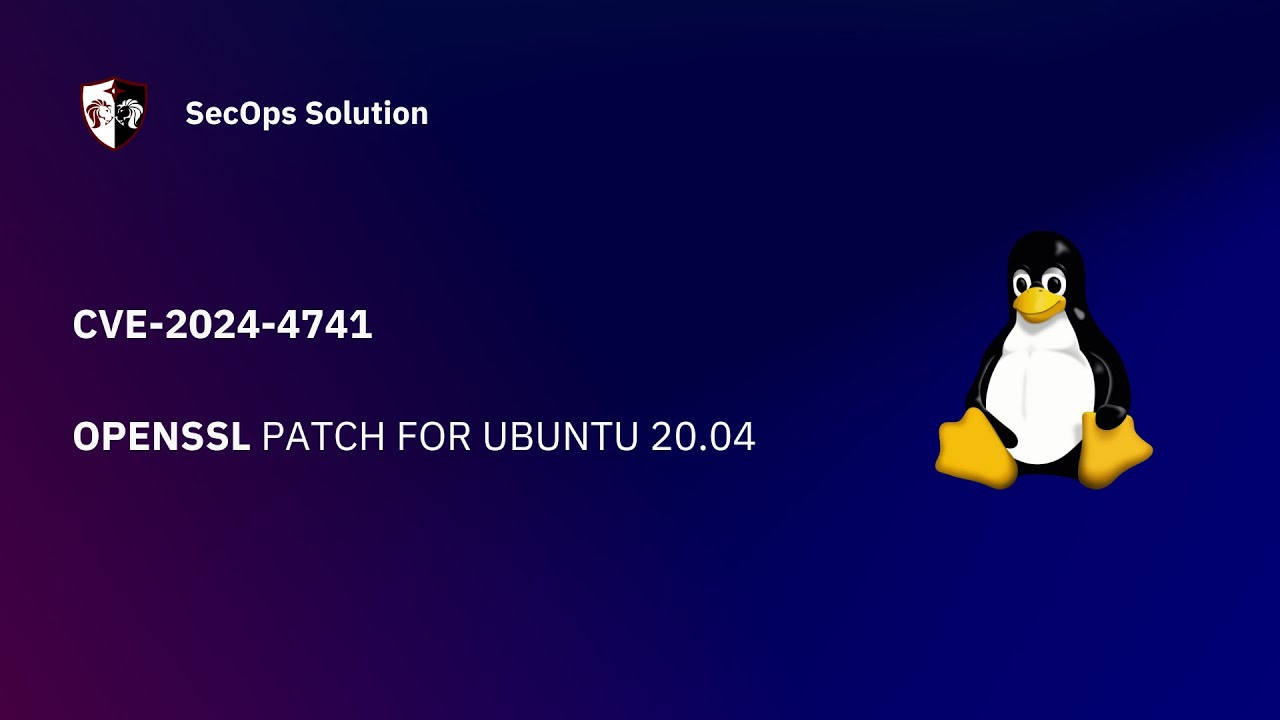 Patch Wednesday with SecOps Solution (28/100) Ubuntu CVE-2024-4741 ...