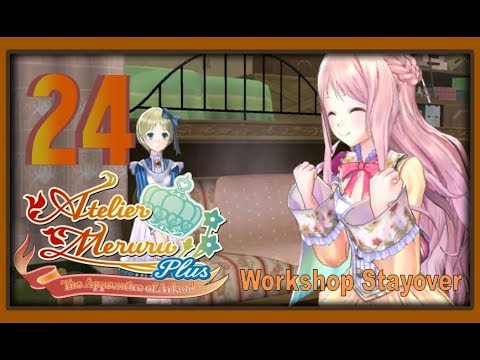 Atelier Meruru Plus: Apprentice of Arland - Walkthrough - Ep 24: Workshop Stayover [Boss]