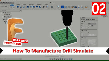 Fusion 360 How To Manufacture Drill Simulate
