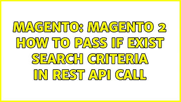 Magento: Magento 2 how to pass if exist search criteria in rest api call