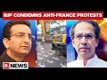 BJP Slams MVA Govt Over Anti-France Protests In Mumbai, Demands Clarification