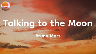 Bruno Mars - Talking to the Moon (Lyrics)