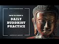 How to practice buddhism for beginners and westerners daily practice
