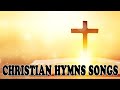 Mix   Christian Hymns of the Faith   Old gospel hymns l Hymns Beautiful, Relaxing